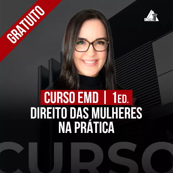 Curso gratuito | Direito das Mulheres na prática: diálogos contemporâneos - 1ed.